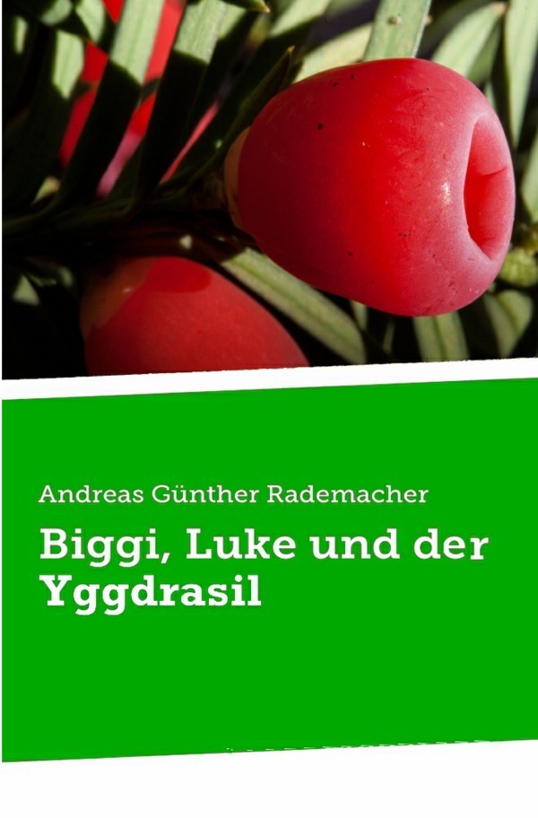 Cover: 9783752990003 | Biggi, Luke und der Yggdrasil | Andreas Günther Rademacher | Buch