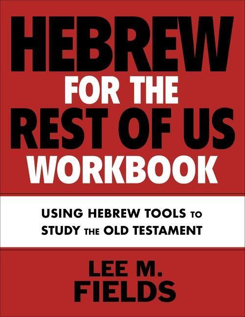 Cover: 9780310136149 | Hebrew for the Rest of Us Workbook | Lee M. Fields | Taschenbuch