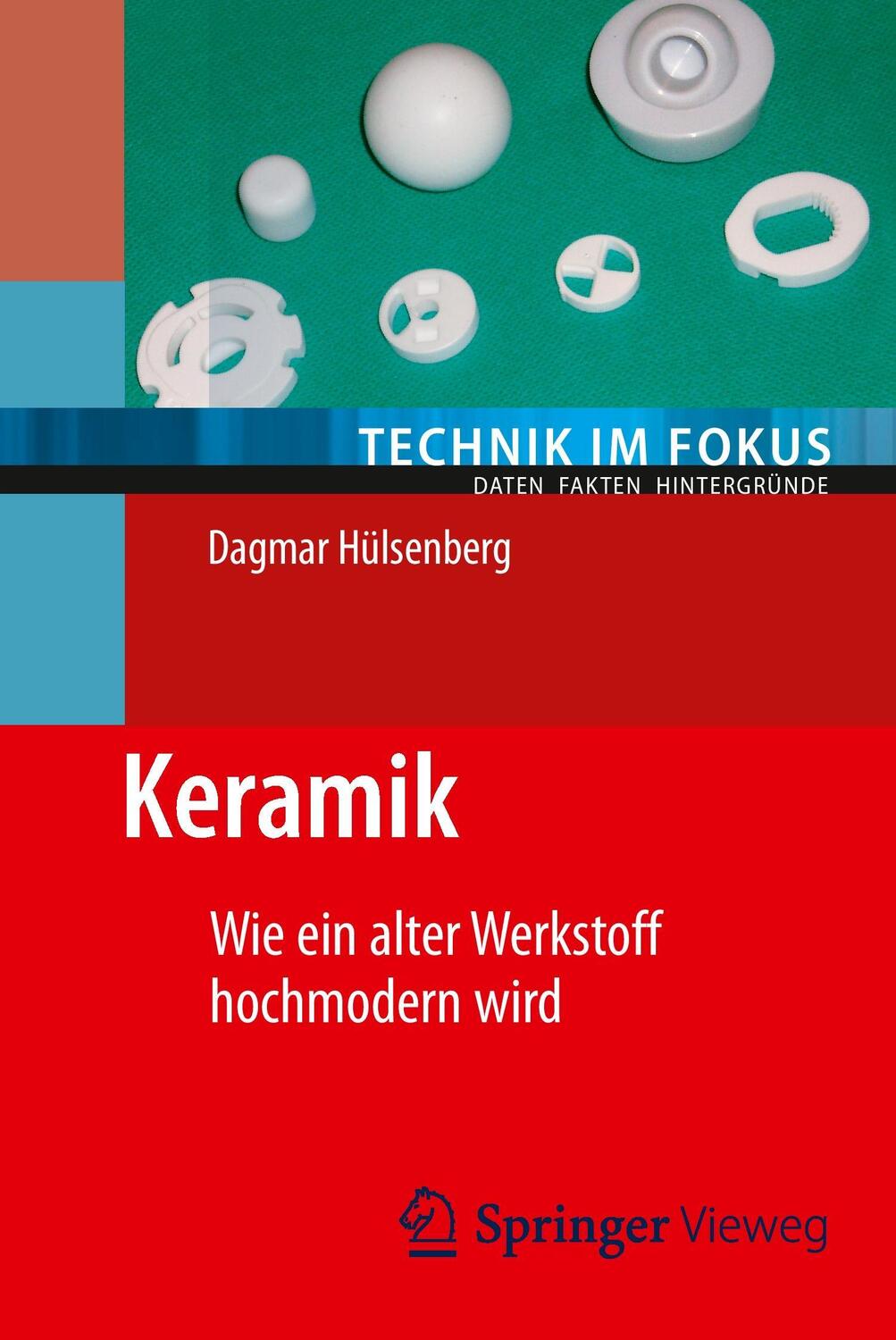 Cover: 9783642538827 | Keramik | Wie ein alter Werkstoff hochmodern wird | Dagmar Hülsenberg