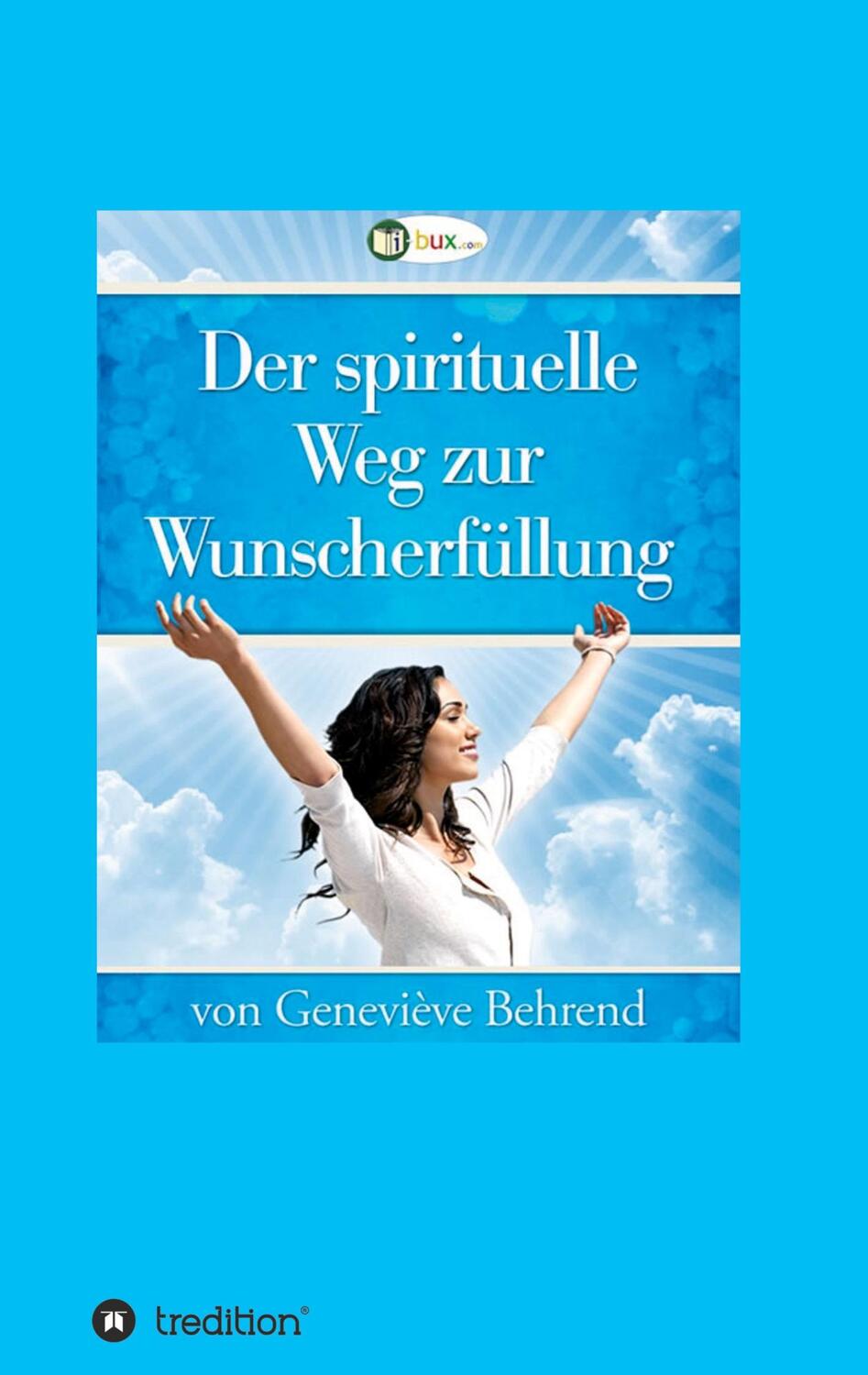 Cover: 9783347064812 | Der spirituelle Weg zur Wunscherfüllung | Geneviève Behrend (u. a.)