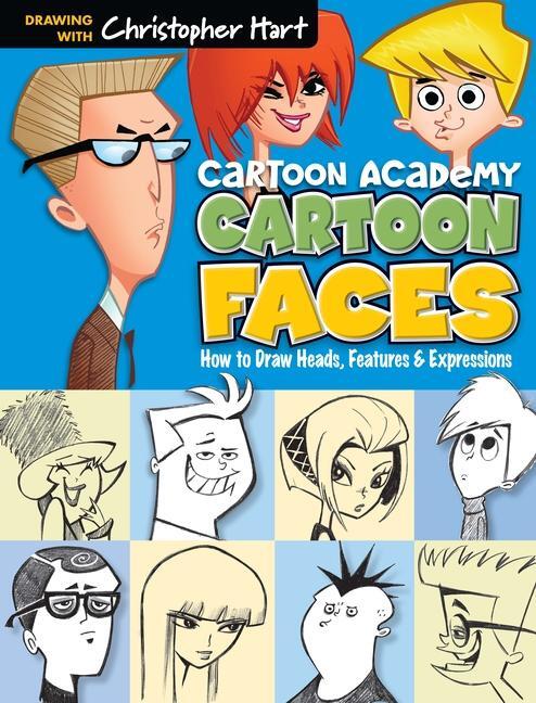 Cover: 9781936096749 | Cartoon Faces | How to Draw Heads, Features &amp; Expressions | Hart