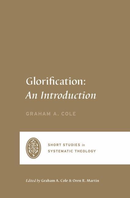 Cover: 9781433569555 | Glorification | An Introduction | Graham A. Cole | Taschenbuch | 2022