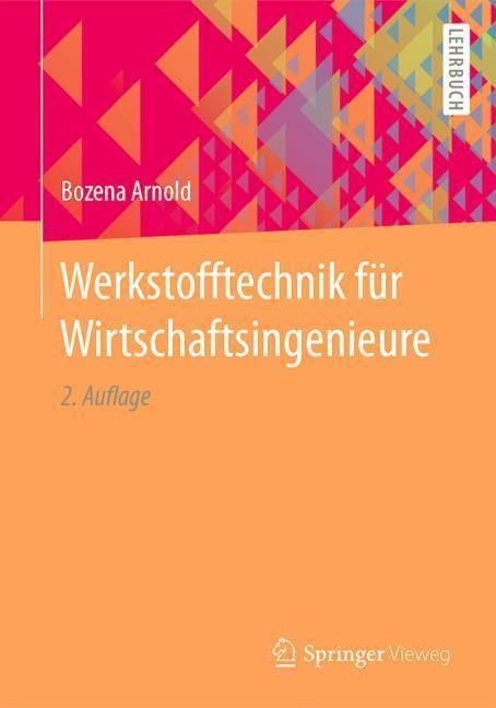 Cover: 9783662545478 | Werkstofftechnik für Wirtschaftsingenieure | Bozena Arnold | Buch