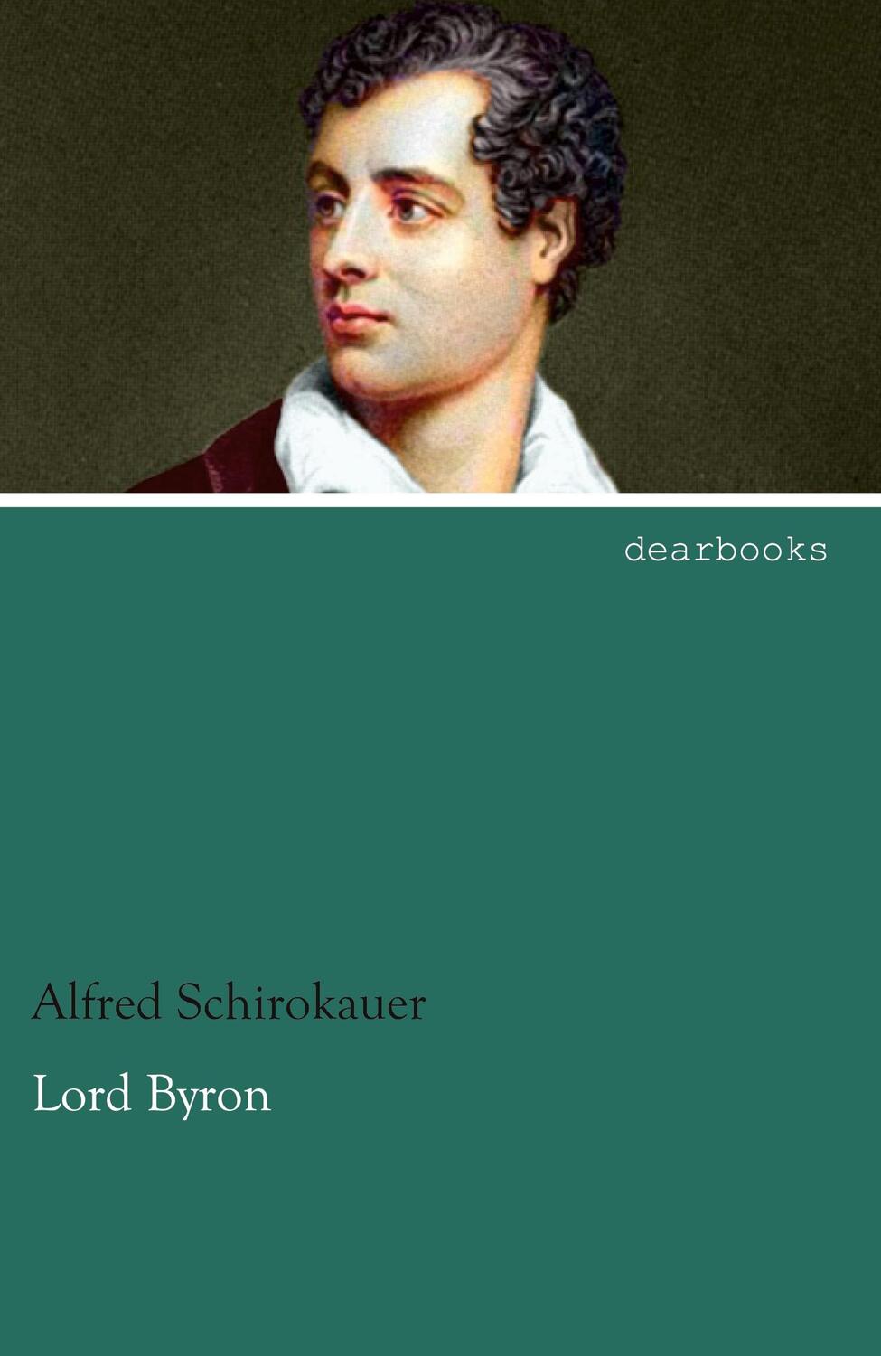 Cover: 9783954555123 | Lord Byron | Alfred Schirokauer | Taschenbuch | Paperback | 336 S.