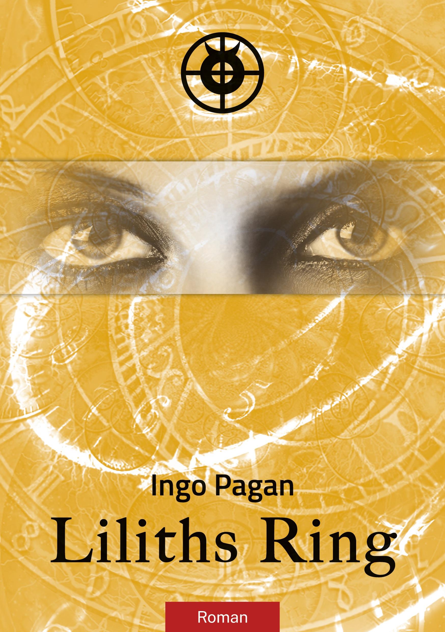 Cover: 9783943322460 | Liliths Ring | Ingo Pagan | Taschenbuch | Paperback | 520 S. | Deutsch