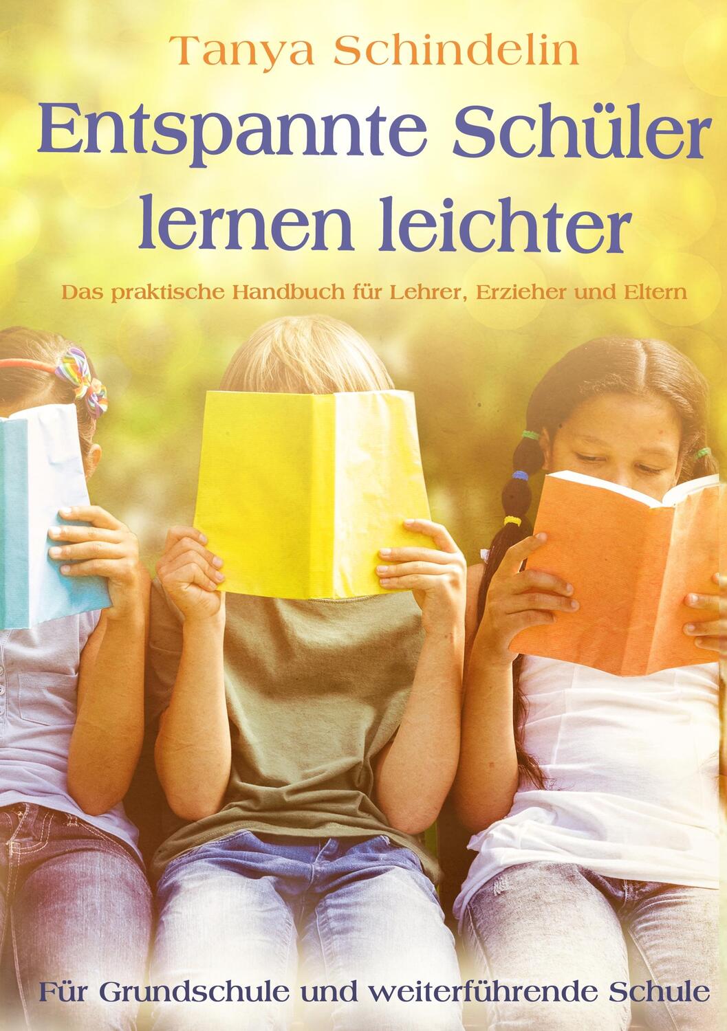 Cover: 9783751902410 | Entspannte Schüler lernen leichter | Tanya Schindelin | Taschenbuch
