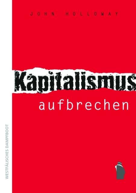 Cover: 9783896918635 | Kapitalismus aufbrechen | John Holloway | Taschenbuch | Deutsch | 2021