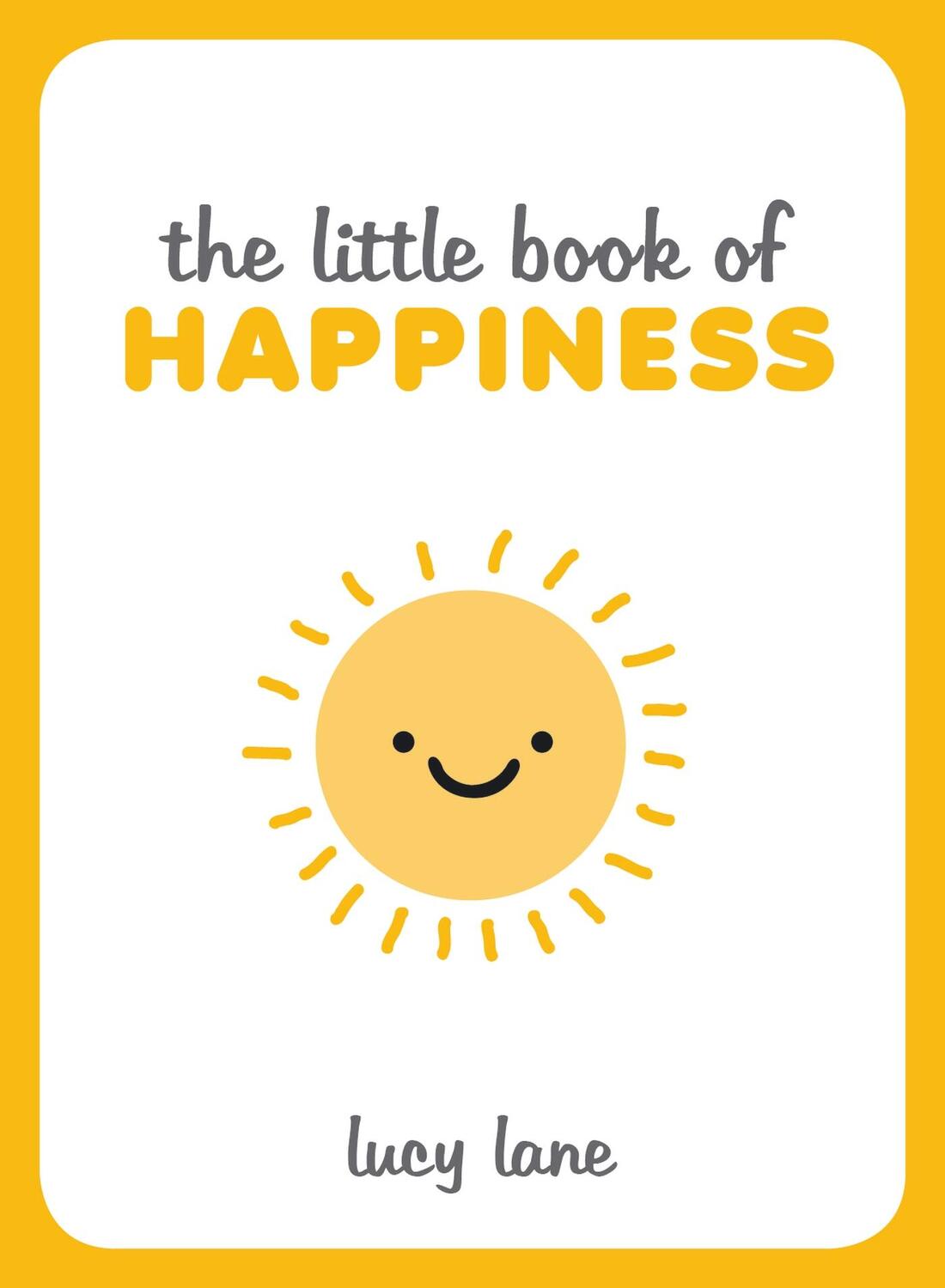Cover: 9781849537902 | The Little Book of Happiness | Lucy Lane | Buch | Gebunden | Englisch