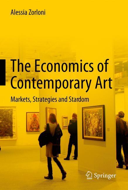 Cover: 9783642324048 | The Economics of Contemporary Art | Markets, Strategies and Stardom