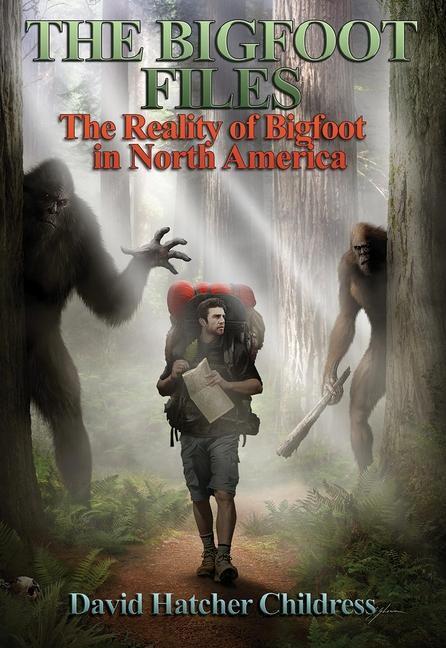 Cover: 9781948803472 | The Bigfoot Files: The Reality of Bigfoot in North America | Childress