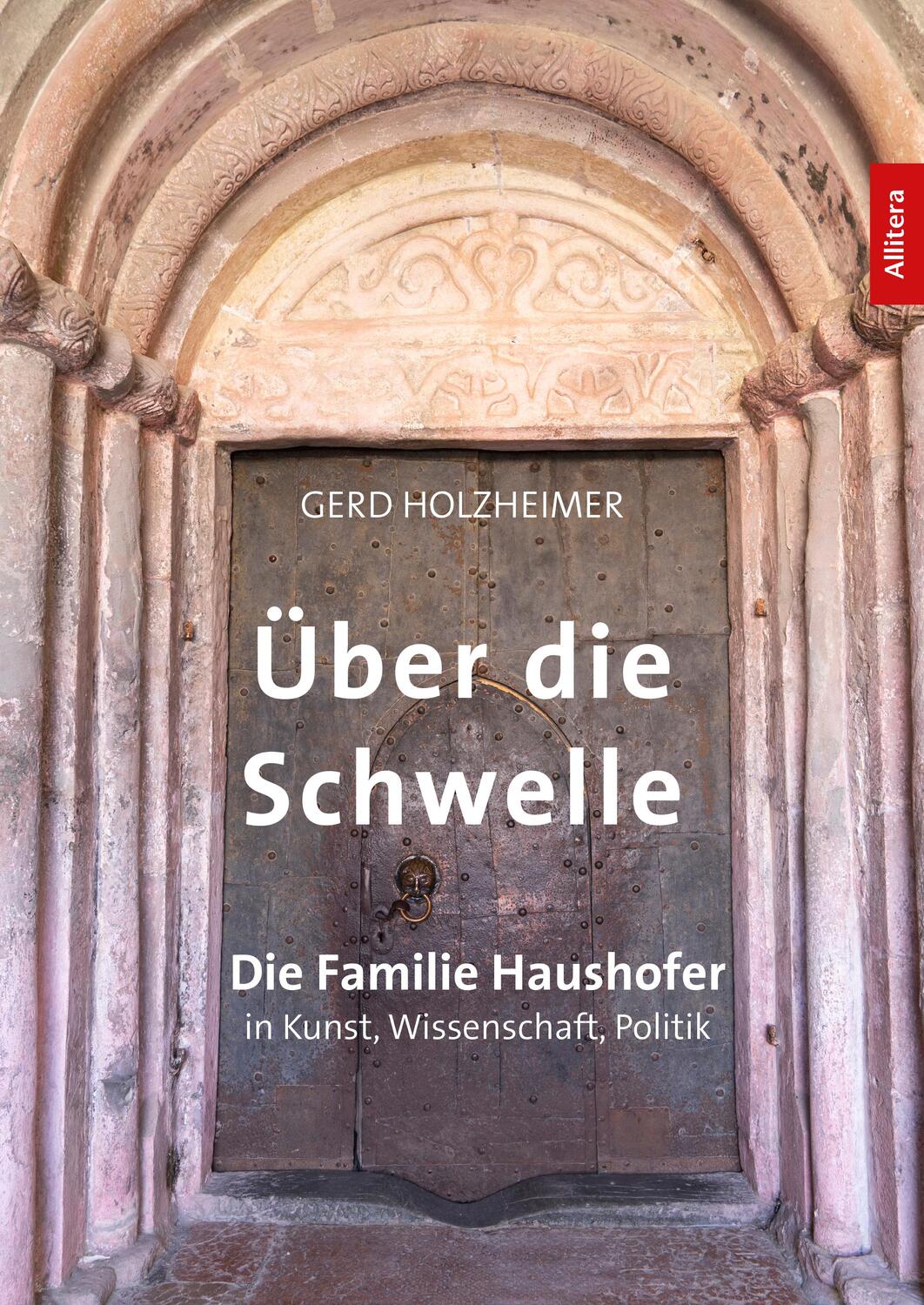 Cover: 9783962332228 | Über die Schwelle | Die Haushofers in Kunst, Wissenschaft, Politik