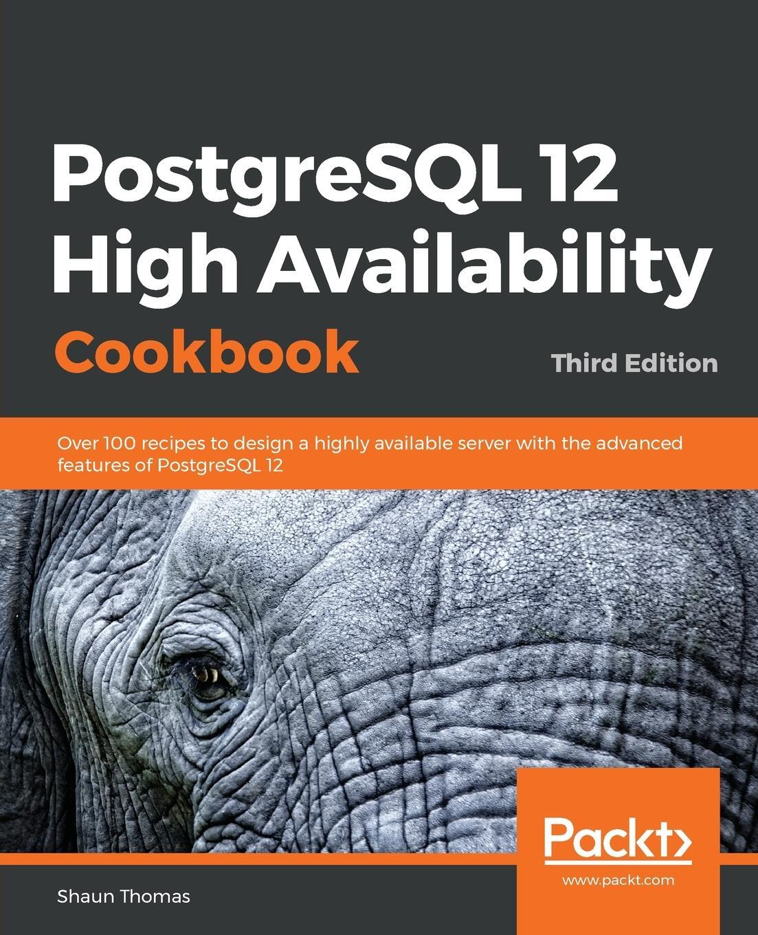 Cover: 9781838984854 | PostgreSQL 12 High Availability Cookbook | Shaun Thomas | Taschenbuch