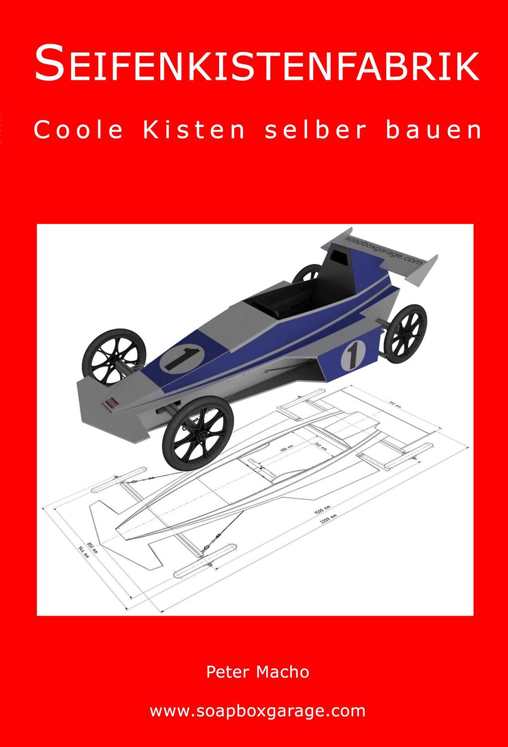 Cover: 9783981927702 | SEIFENKISTENFABRIK | Coole Kisten selber bauen | Peter Macho | Buch
