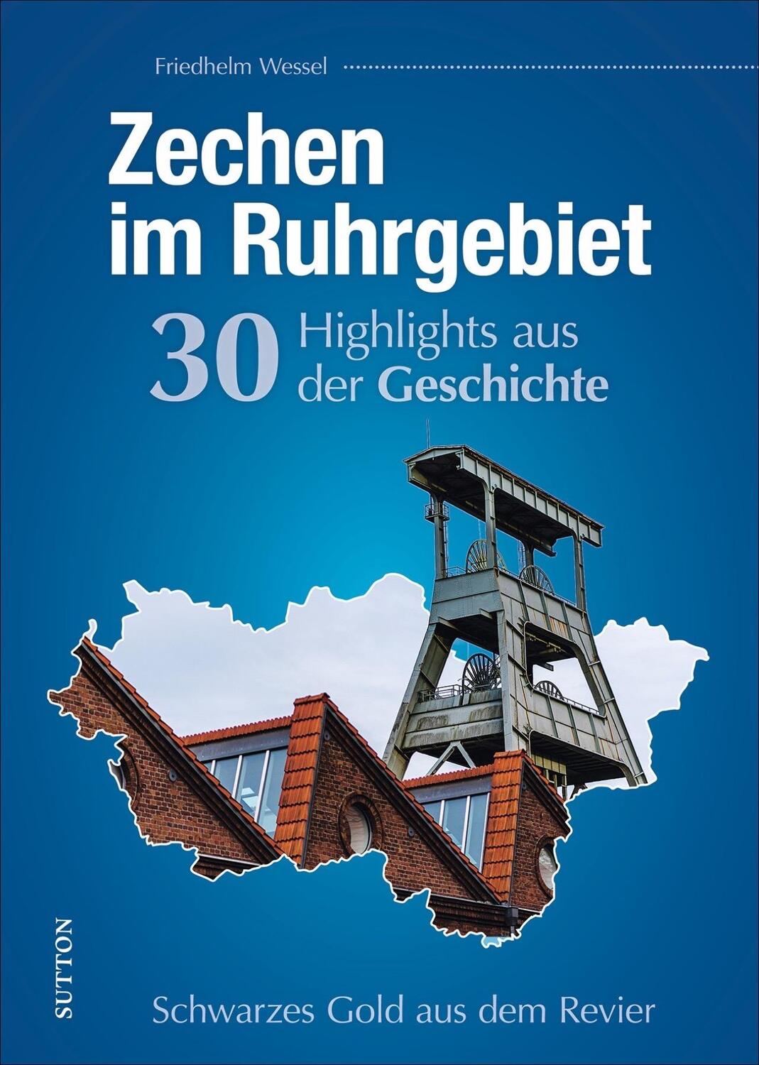 Cover: 9783963033070 | Zechen im Ruhrgebiet. 30 Highlights aus der Geschichte | Wessel | Buch