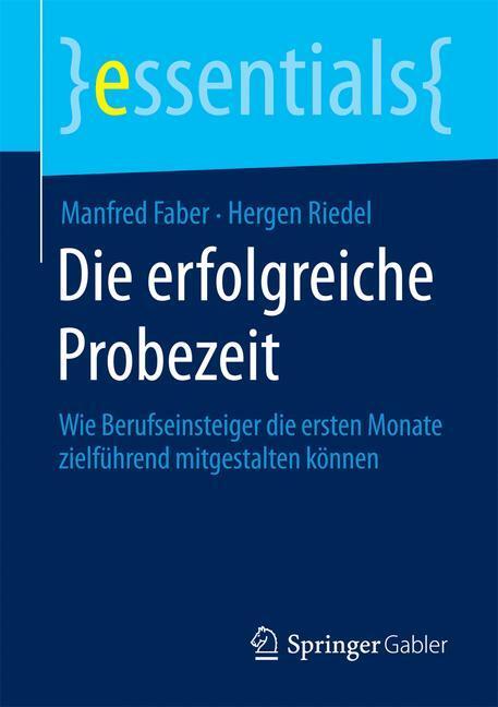 Cover: 9783658071684 | Die erfolgreiche Probezeit | Manfred Faber (u. a.) | Taschenbuch