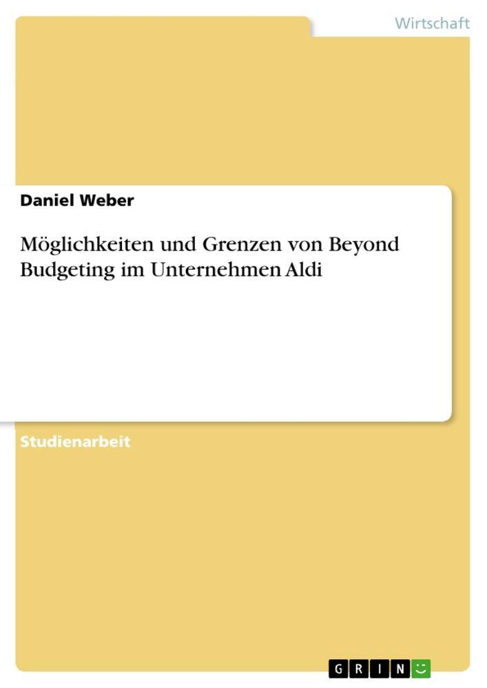 Cover: 9783346182203 | Möglichkeiten und Grenzen von Beyond Budgeting im Unternehmen Aldi