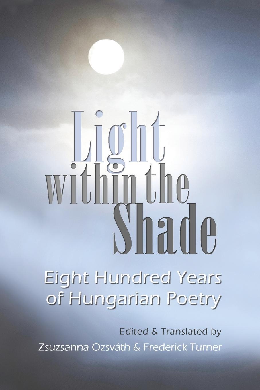 Cover: 9780815611462 | Light Within the Shade | Eight Hundred Years of Hungarian Poetry
