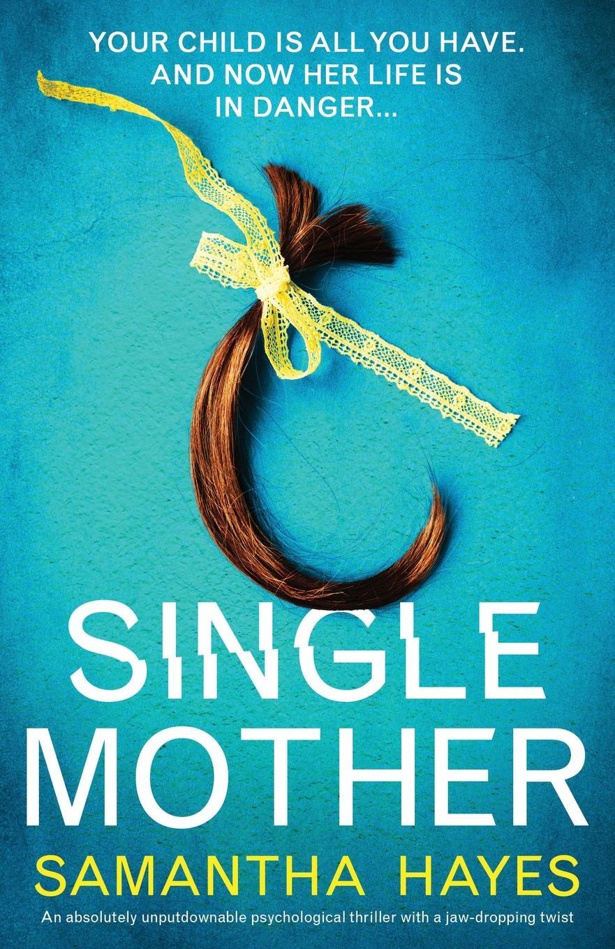 Cover: 9781838888398 | Single Mother | Samantha Hayes | Taschenbuch | Paperback | Englisch