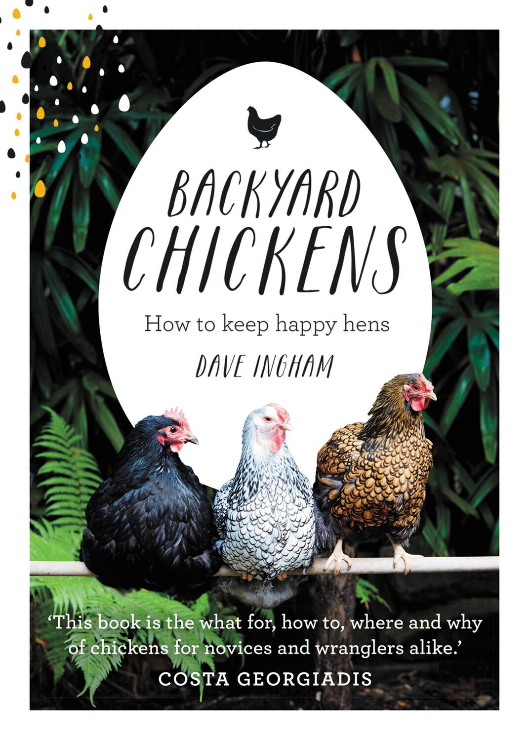 Cover: 9781743367551 | Backyard Chickens | How to keep happy hens | Dave Ingham | Buch | 2017