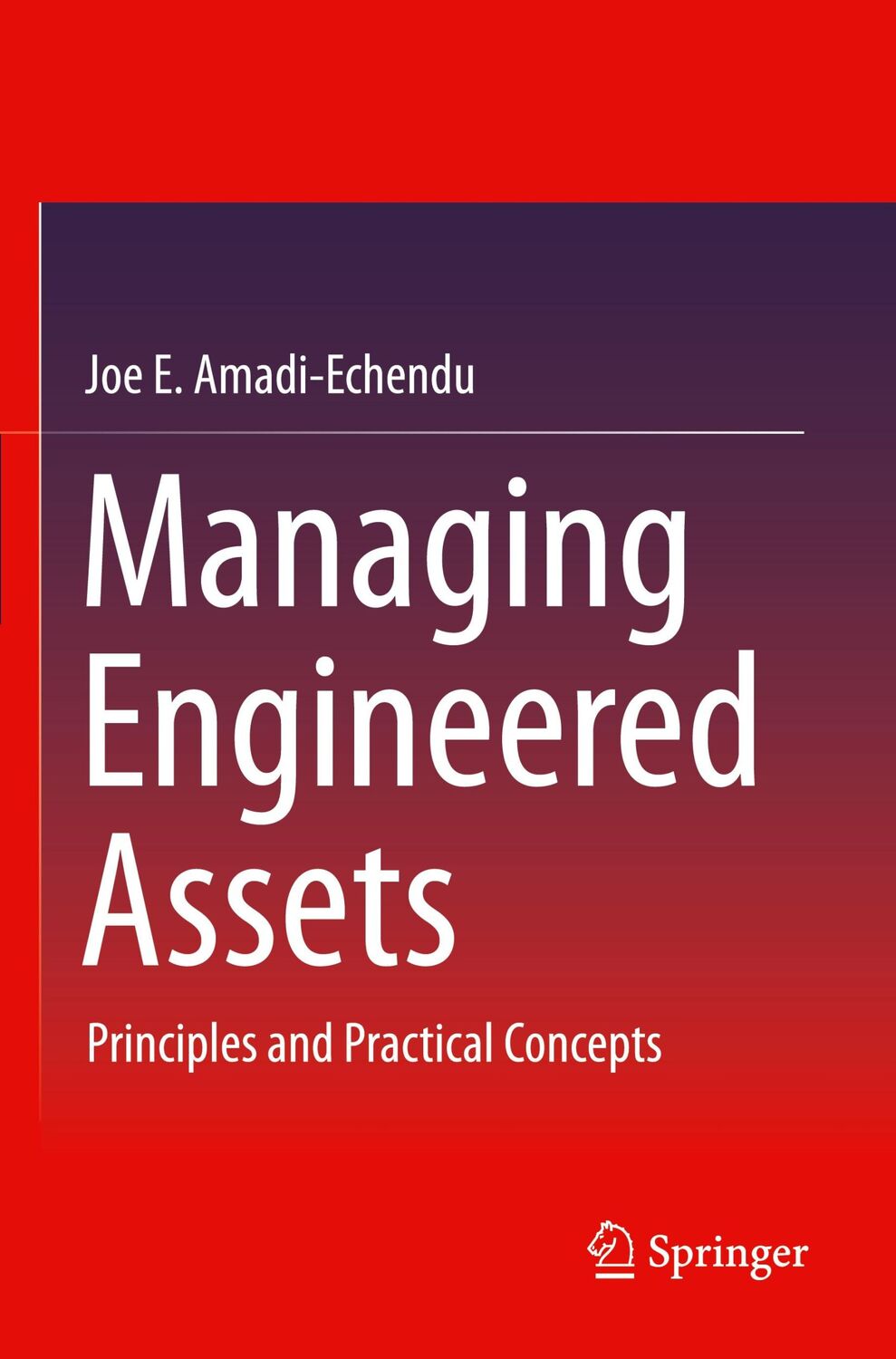 Cover: 9783030760533 | Managing Engineered Assets | Principles and Practical Concepts | Buch