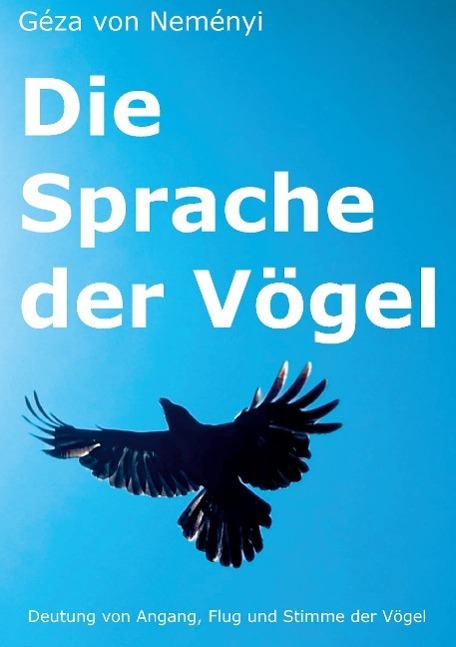 Cover: 9783894231378 | Die Sprache der Vögel | Deutung von Angang, Flug und Stimme der Vögel