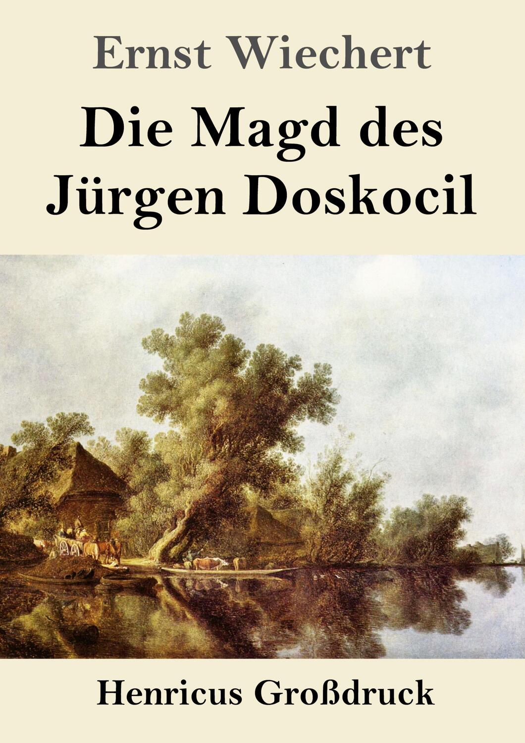 Cover: 9783847855316 | Die Magd des Jürgen Doskocil (Großdruck) | Roman | Ernst Wiechert