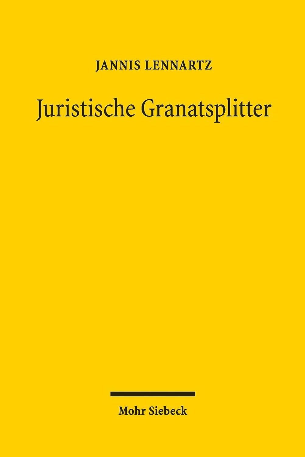 Cover: 9783161564628 | Juristische Granatsplitter | Jannis Lennartz | Taschenbuch | XI | 2018