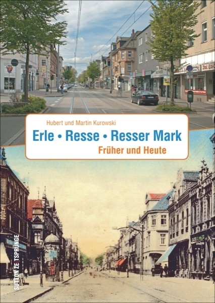 Cover: 9783954006427 | Erle. Resse. Resser Mark | Früher und Heute | Hubert Kurowski | Buch