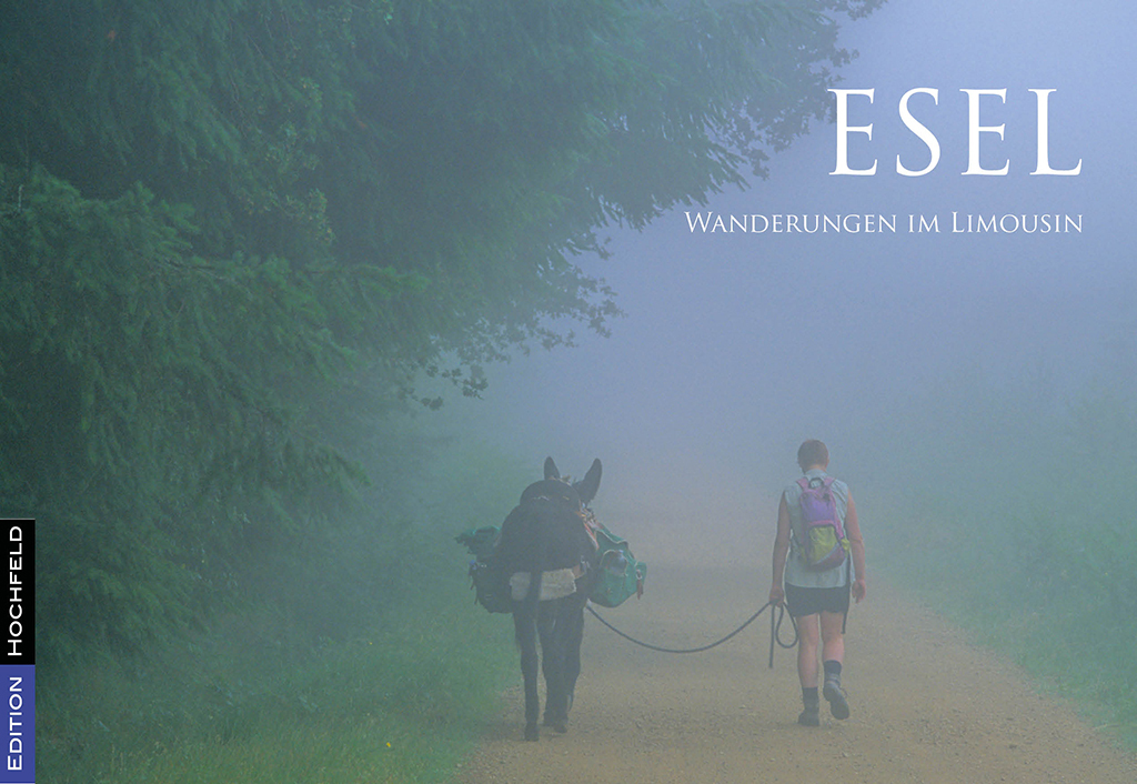 Cover: 9783981802559 | Esel - Wanderungen im Limousin | literarisch-fotografische Reisen