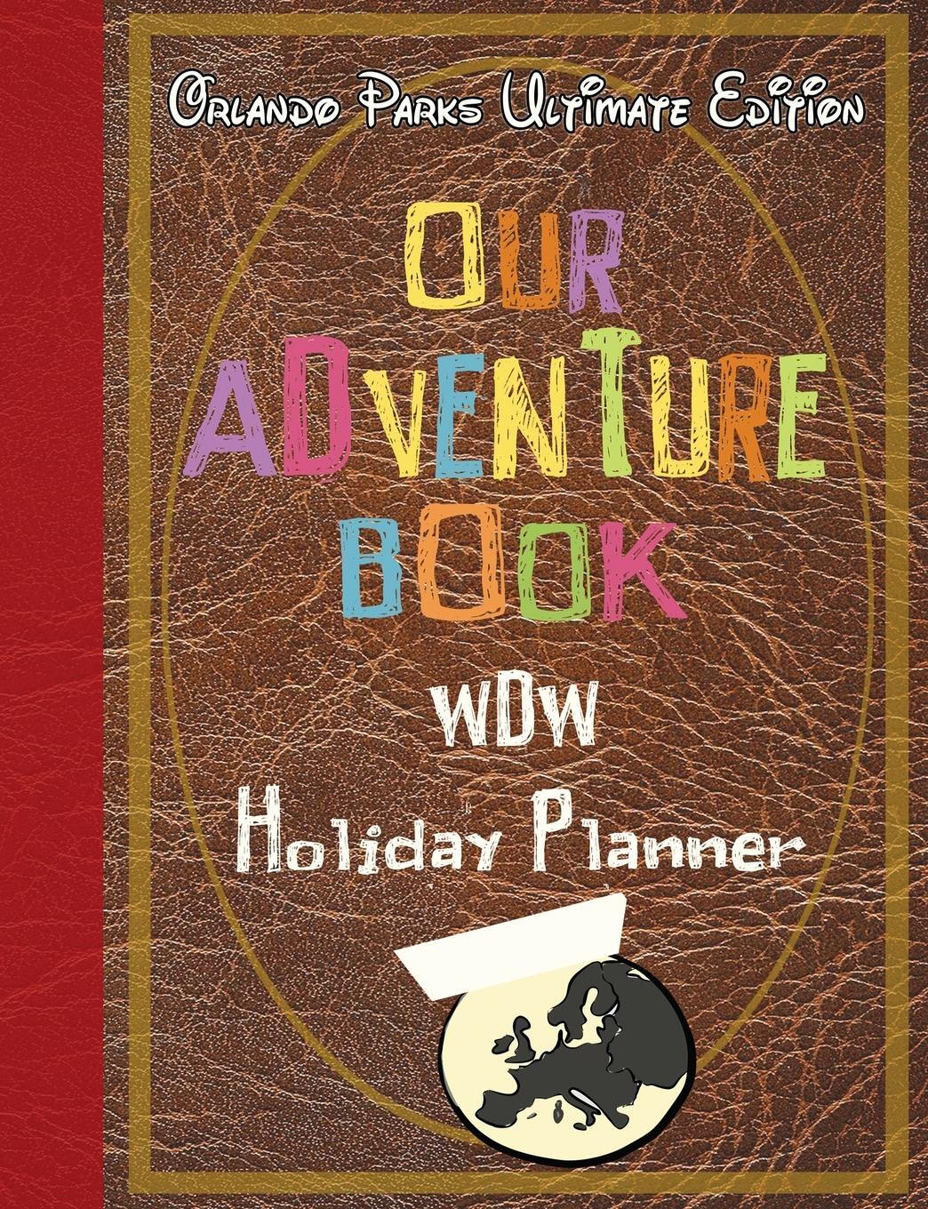 Cover: 9781913587147 | Our Adventure book WDW Holiday Planner Orlando Parks Ultimate Edition