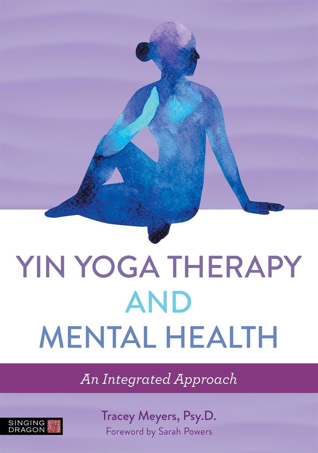 Cover: 9781848194151 | Yin Yoga Therapy and Mental Health | An Integrated Approach | Meyers