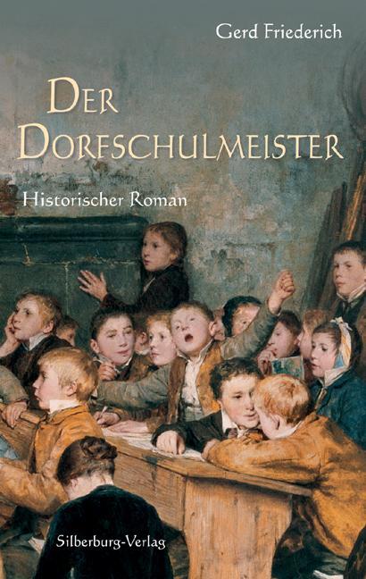 Cover: 9783842514669 | Der Dorfschulmeister | Gerd Friederich | Taschenbuch | Deutsch | 2016