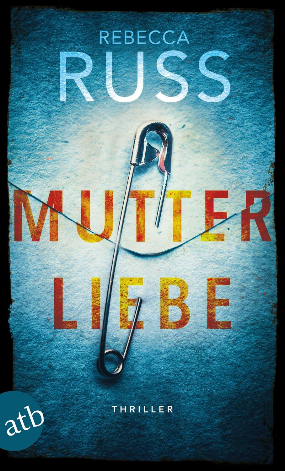 Cover: 9783746637822 | Mutterliebe | Thriller | Rebecca Russ | Taschenbuch | 287 S. | Deutsch