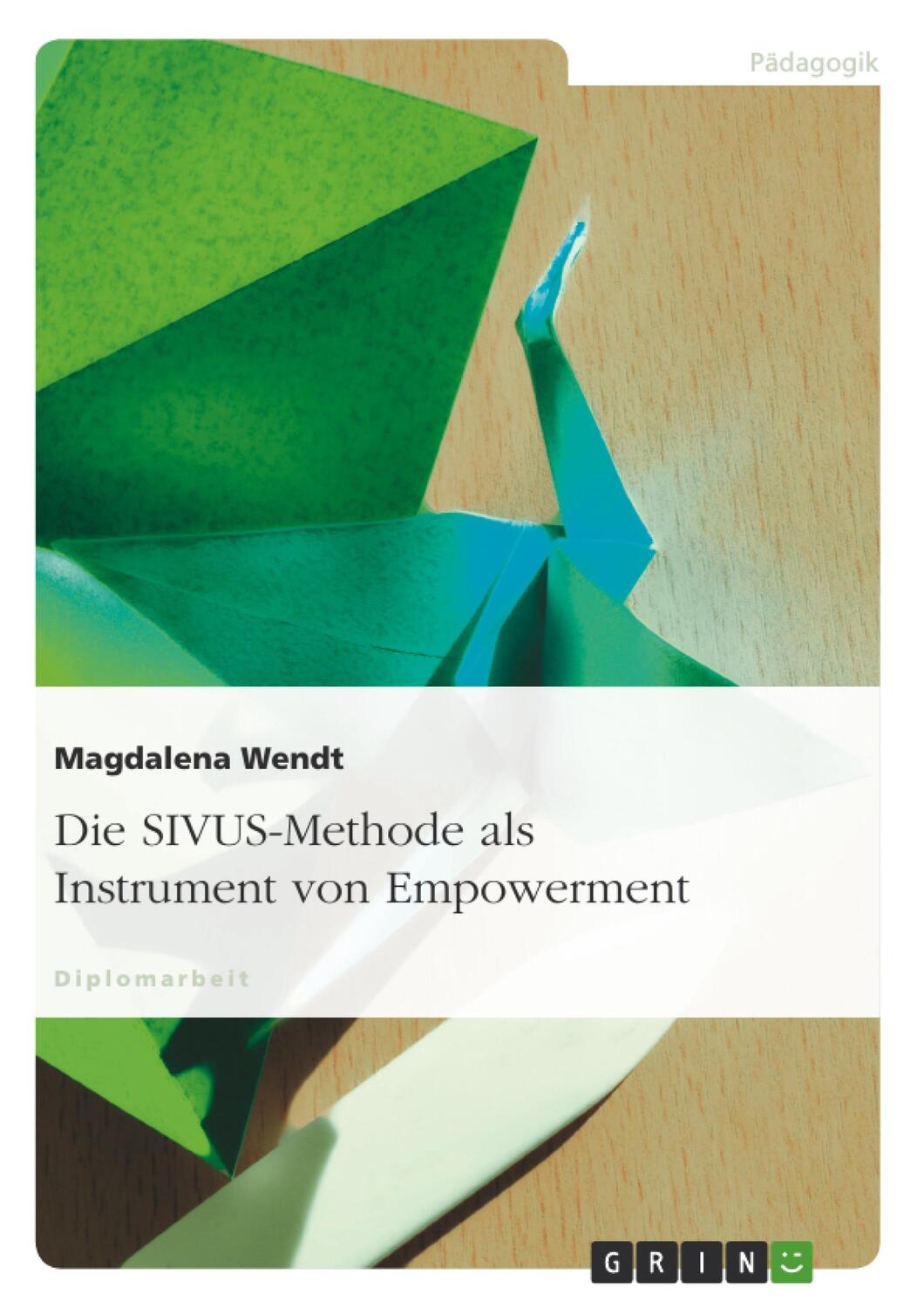 Cover: 9783638689175 | Die SIVUS-Methode als Instrument von Empowerment | Magdalena Wendt