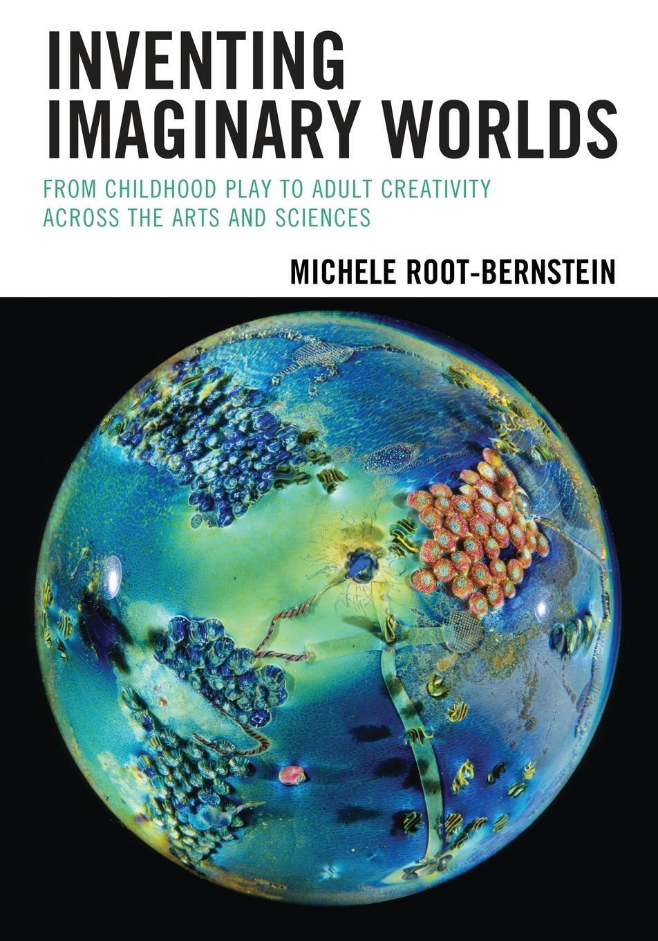 Cover: 9781475809794 | Inventing Imaginary Worlds | Michele Root-Bernstein | Taschenbuch