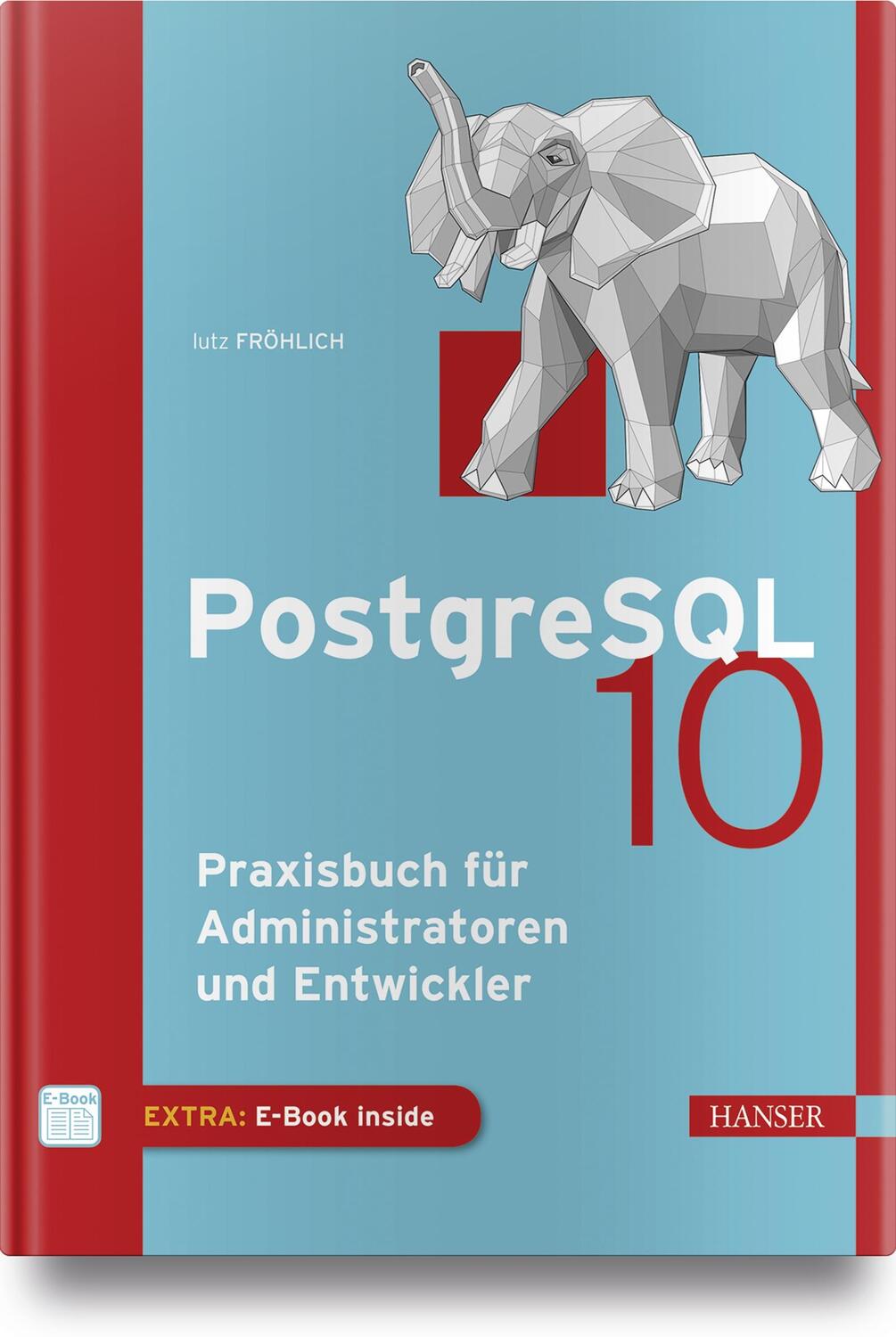 Cover: 9783446453951 | PostgreSQL 10 | Praxisbuch für Administratoren und Entwickler | Bundle