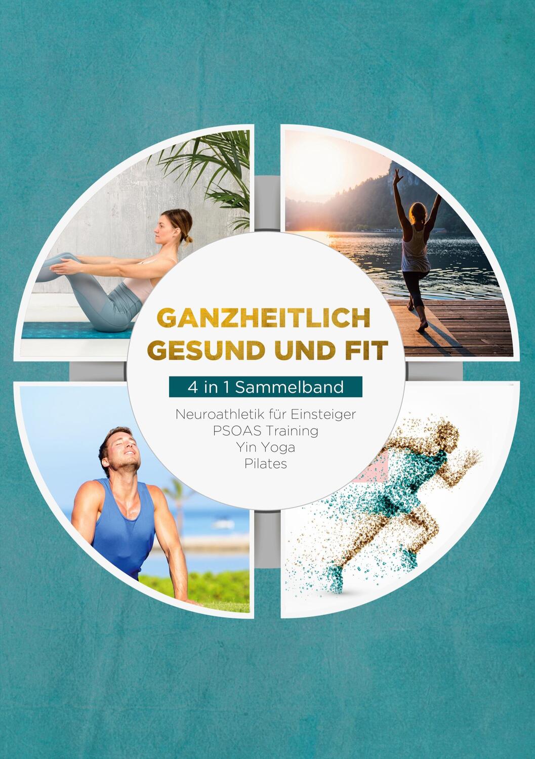 Cover: 9783738623659 | Ganzheitlich gesund und fit - 4 in 1 Sammelband: PSOAS Training...