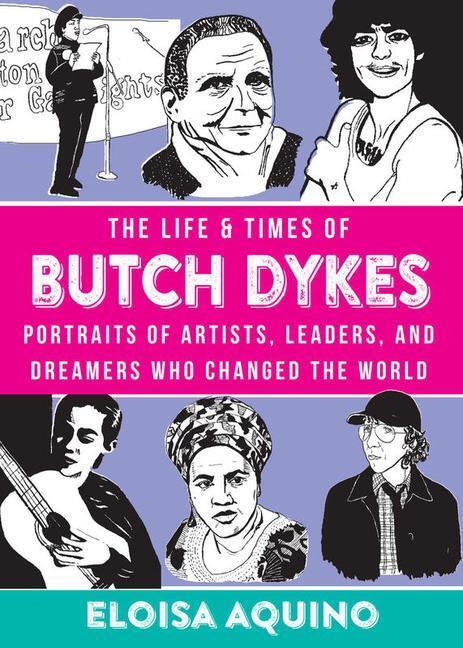 Cover: 9781621062288 | The Life & Times Of Butch Dykes | Eloisa Aquino | Buch | Englisch