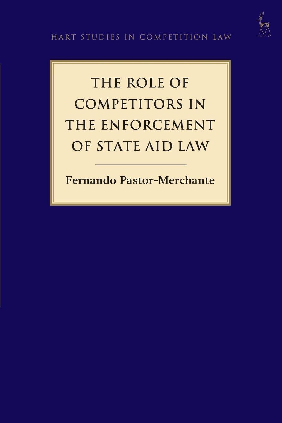 Cover: 9781509931330 | The Role of Competitors in the Enforcement of State Aid Law | Buch
