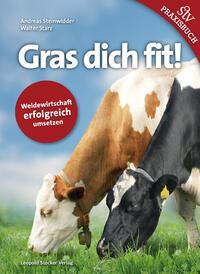 Cover: 9783702015169 | Gras dich fit! | Weidewirtschaft erfolgreich umsetzen | Buch | Deutsch