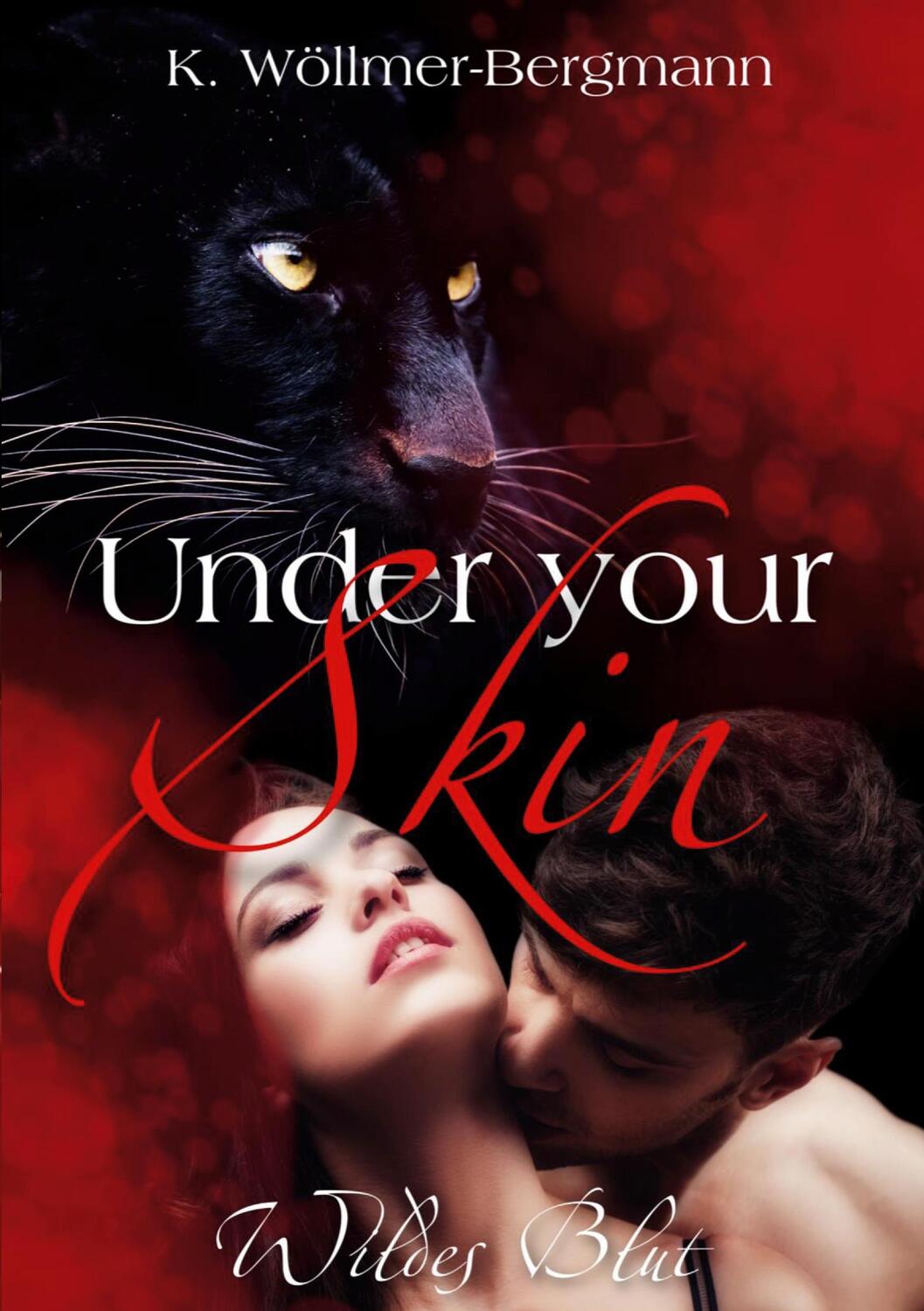 Cover: 9783756884902 | Under your Skin - Wildes Blut | Kristin Wöllmer-Bergmann | Taschenbuch