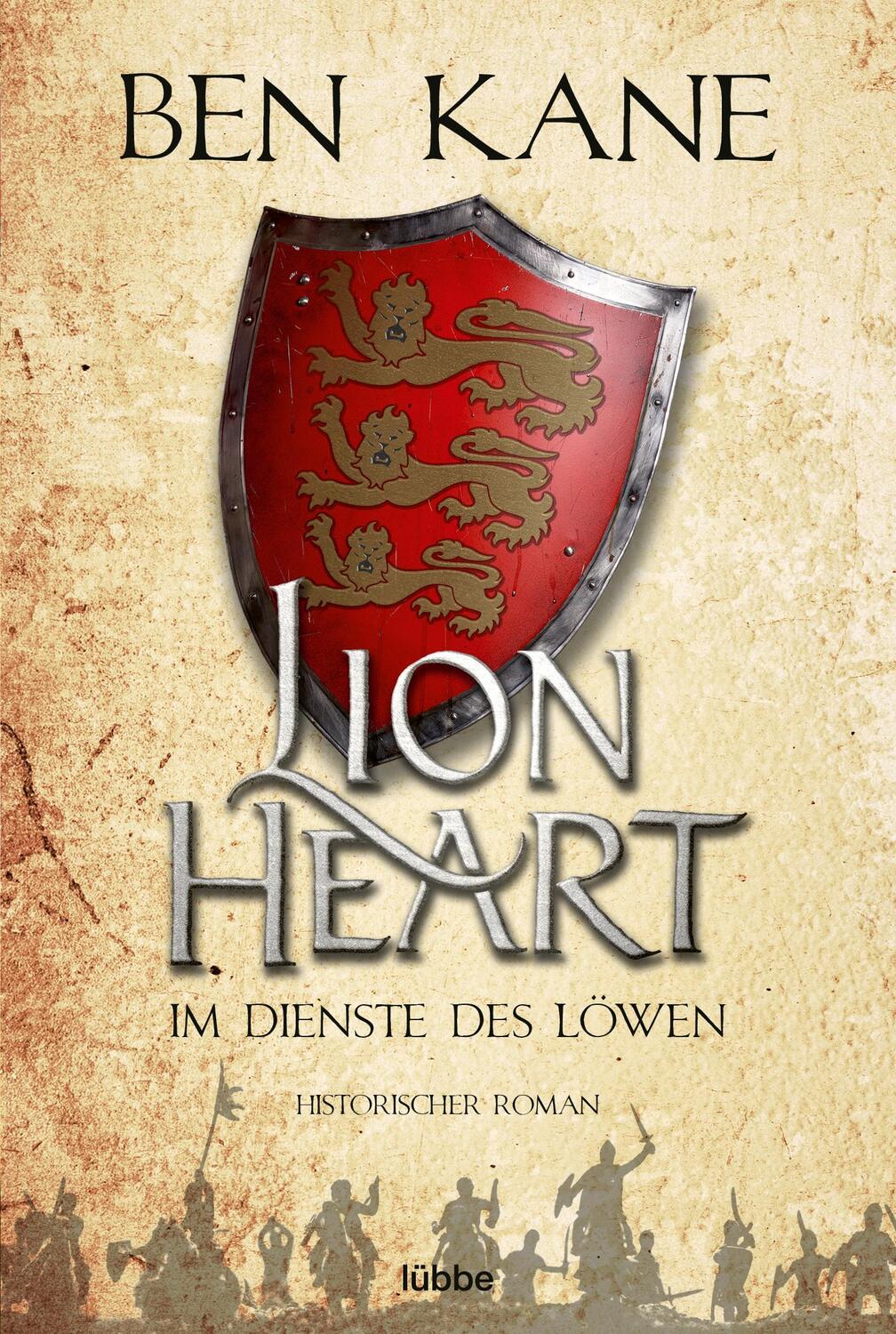 Cover: 9783404184491 | Lionheart - Im Dienste des Löwen | Historischer Roman | Ben Kane