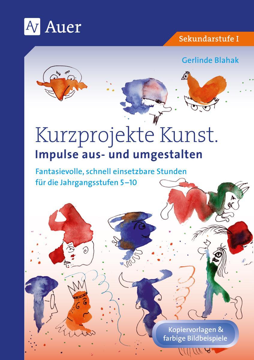 Cover: 9783403079002 | Kurzprojekte Kunst. Impulse aus- und umgestalten | Gerlinde Blahak