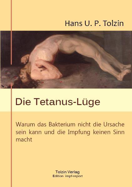 Cover: 9783981328622 | Die Tetanus-Lüge | Hans U Tolzin | Taschenbuch | Deutsch | 2010