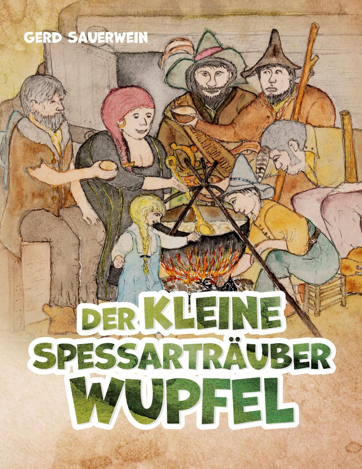 Cover: 9783752646702 | Der kleine Spessarträuber Wupfel | Gerd Sauerwein | Taschenbuch