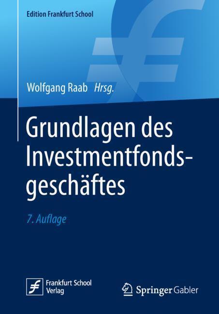 Cover: 9783658241544 | Grundlagen des Investmentfondsgeschäftes | Wolfgang Raab | Taschenbuch
