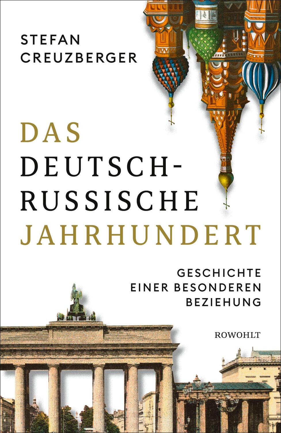 Cover: 9783498047030 | Das deutsch-russische Jahrhundert | Stefan Creuzberger | Buch | 2022