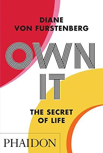 Cover: 9781838662226 | Own It: The Secret of Life | Diane von Fürstenberg | Taschenbuch