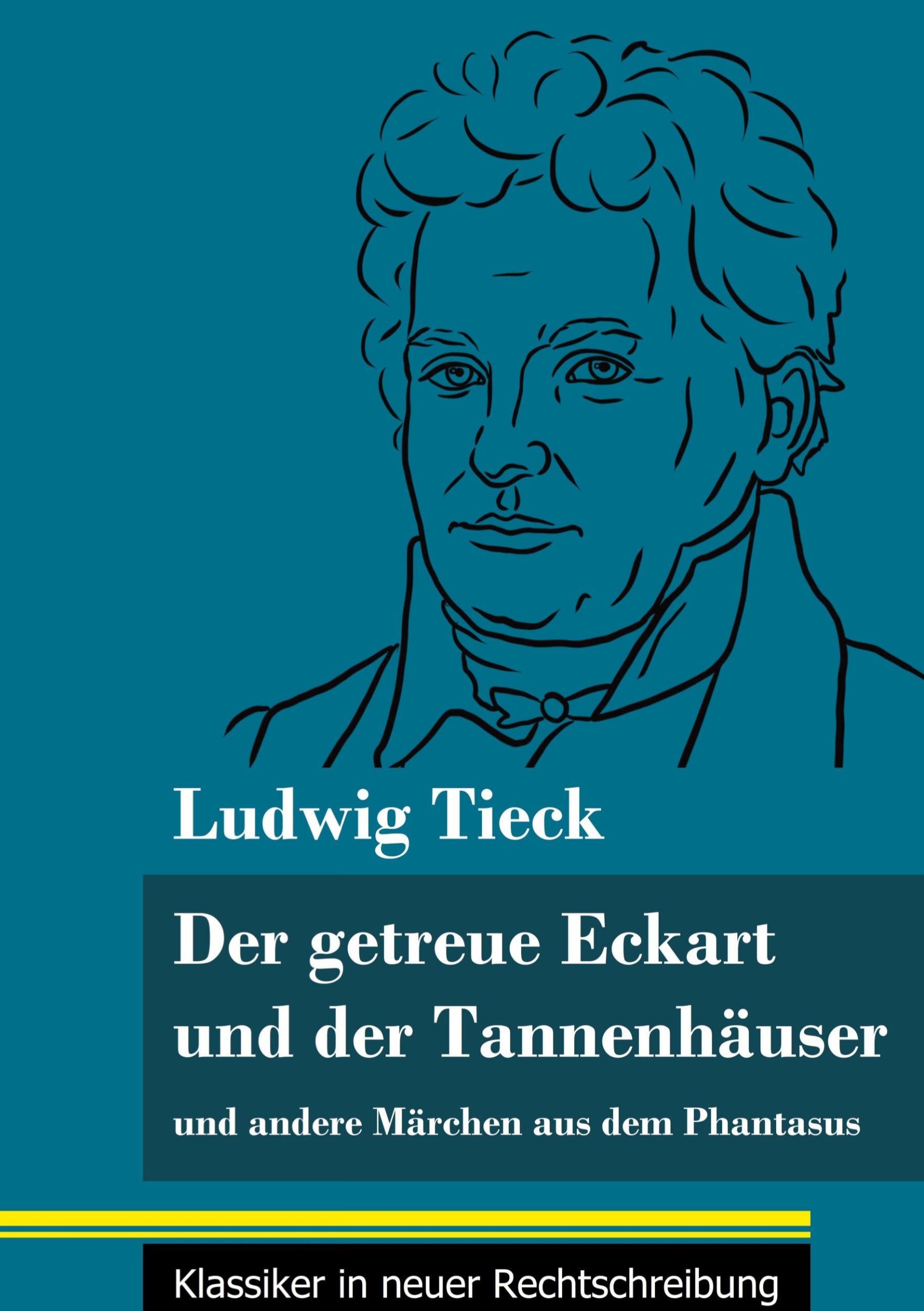 Cover: 9783847848448 | Der getreue Eckart und der Tannenhäuser | Ludwig Tieck | Buch | 144 S.