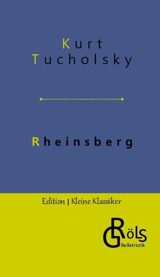 Cover: 9783988287342 | Rheinsberg | Kurt Tucholsky | Buch | HC gerader Rücken kaschiert